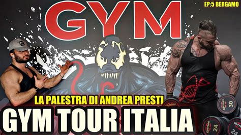 LA PALESTRA DI ANDREA PRESTI GYM TOUR ITALIA YouTube