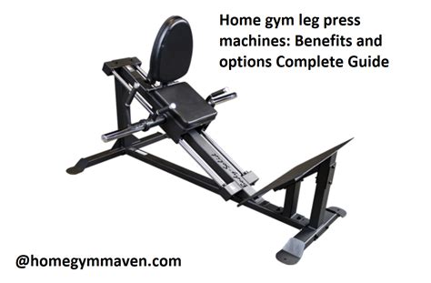 Home Gym Leg Press Machines Benefits And Options Complete Guide