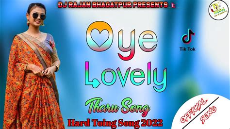 New Tharu Song Oye Lovely Karleu Dance Dance Mix Dj Song Toing Mix