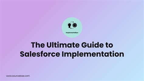 The Ultimate Guide To Salesforce Implementation Sourcebae