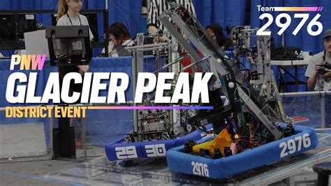 Frc 2023 Pnw Glacier Peak Event Recap Team 2976 Youtube