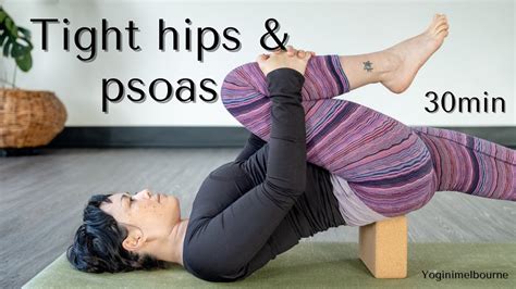 Yoga Flow For Tight Hips Psoas Mobilise Strengthen 30min YouTube