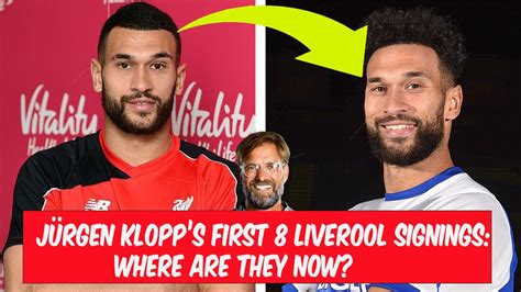 Jürgen Klopp s First 8 Liverpool Signings Where Are They Now YouTube