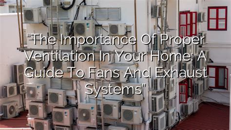 Importance Of Proper Ventilation In Your Home A Guide