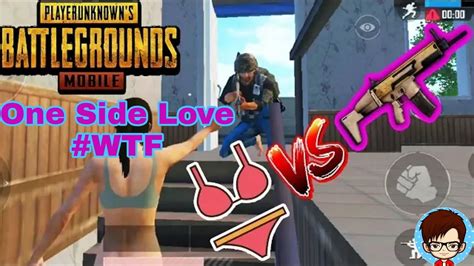 Pubg Mobile One Side Love Wtf Moment Epic Moment Pubg Mobile Best