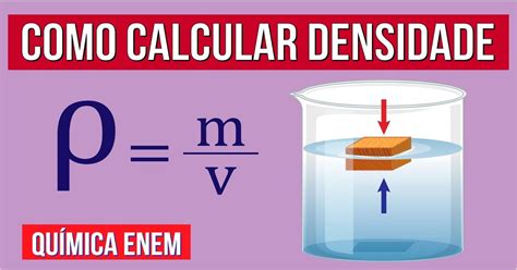 Veja O Que Densidade E Como Calcular Qu Mica Enem