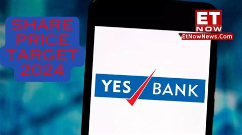 Yes Bank Share Price Target 2024 Stock Jumps 6 Time To Buy