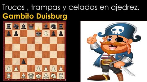 Ajedrez Trampas Y Celadas En La Apertura Gambito Duisburg Youtube