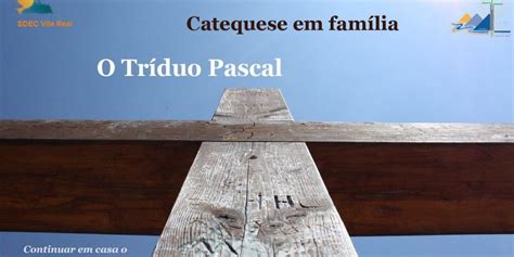 Catequese em família O Tríduo Pascal Diocese de Vila Real