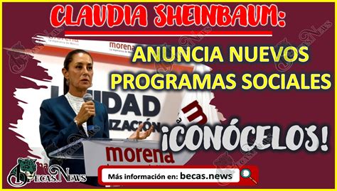 La Presidenta Electa Claudia Sheinbaum Anuncia Nuevos Programas