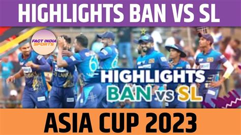 BAN VS SL Asia Cup 2023 Highlights SriLanka Vs Bangladesh Asia Cup