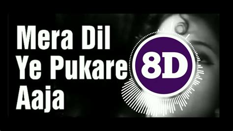 Mera Dil Ye Pukare Aaja Remix 8d High Quality Youtube