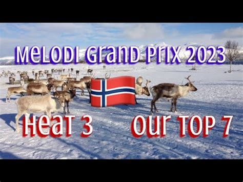 Norsk Melodi Grand Prix Heat Our Top Youtube