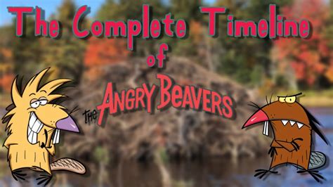 The Complete Timeline Of The Angry Beavers Youtube