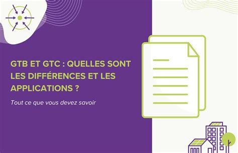 Gtb Et Gtc Quelles Sont Les Diff Rences Et Les Applications Sinteo