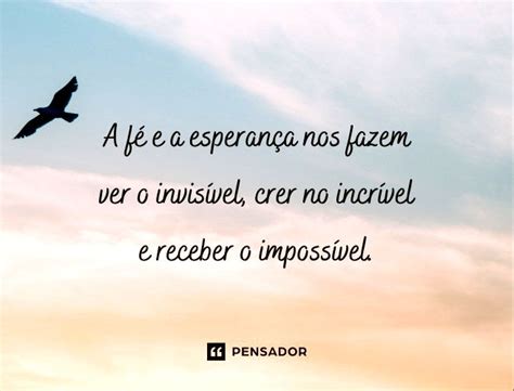 62 Mensagens De Fé E Esperança Para Confortar O Seu Coração Pensador