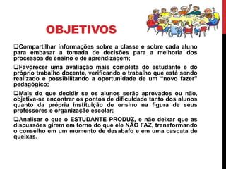 Objetivo Do Conselho De Classe - Conselho de classe | PPTX