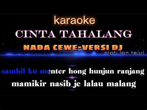 Karaoke Cinta Tahalang Nada Cewe Versi Dj Lagu Dayak Cipt Lan