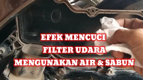 Cara Membersihkan Filter Udara Memakai Air Dan Sabun Tanpa Dikasih Oli