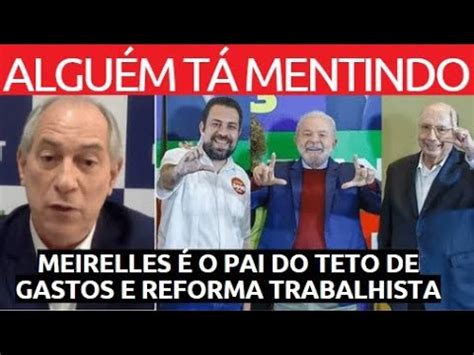 Ciro Gomes Ironiza Boulos E Meirelles C Lula Algu M Ser Enganado