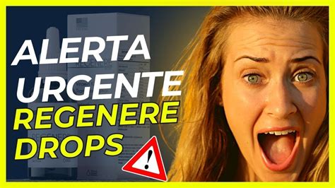 Regenere Drops Alerta Urgente Regenere Drops Funciona