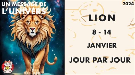 Lion Semaine Du Au Janvier Horoscope Jour Par Jour Youtube