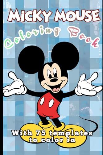 Micky Mouse Coloring Book With 75 Templates To Color In By Vivienna