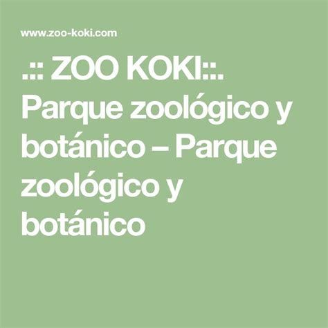 Zoo Koki Parque Zoológico Y Botánico Parque Zoológico Y Botánico