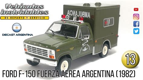 13 Ford F 150 Fuerza Aerea Argentina 1982 1 43 Vehículos