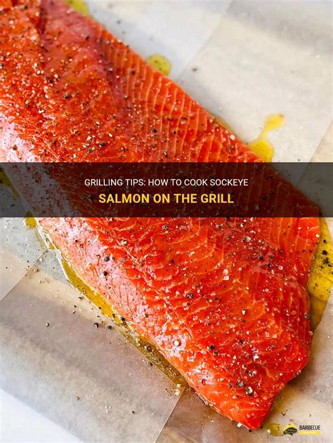 Grilling Tips How To Cook Sockeye Salmon On The Grill Shungrill