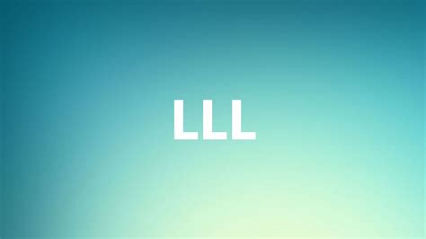 LLL - Medical Definition and Pronunciation - YouTube
