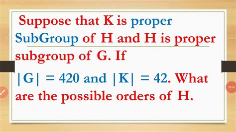 K Is Proper SubGroup Of H And H Is Proper Subgroup Of G If G 420