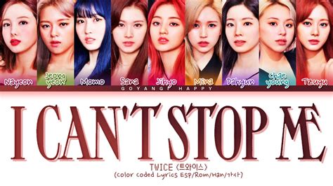 Twice I Cant Stop Me Sub Español 트와이스 I Cant Stop Me 가사 Color