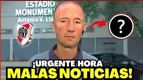 Alerta En River Malas Noticias Puede Irse Tambi N Noticas Del