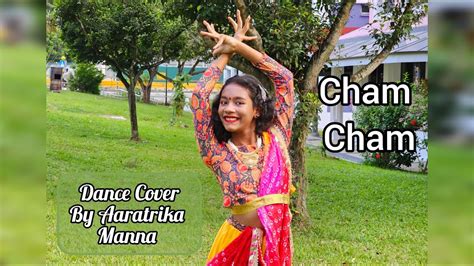 Cham Cham Dance Cover By Aaratrika Manna Youtube