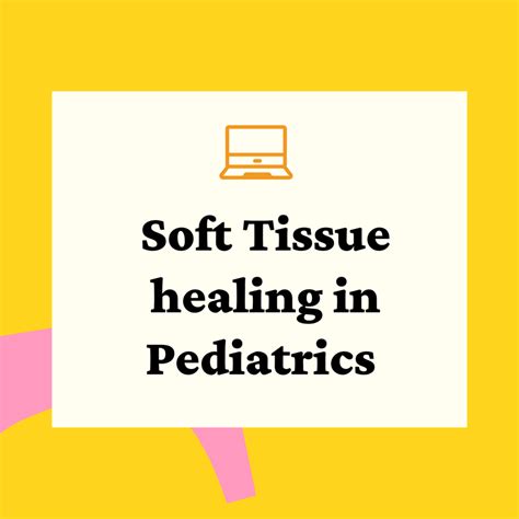 Soft Tissue Healing in Pediatrics | Hand Therapy Academy