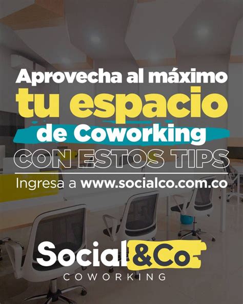 Aprovecha al máximo tu espacio de Coworking con estos tips Social