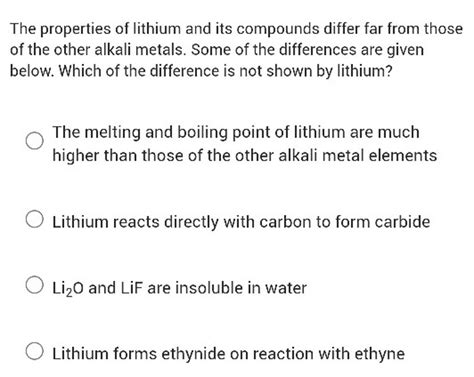 The Properties Of Lithium And Its Compounds Differ Far From Those Of The