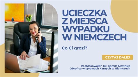 Ucieczka Z Miejsca Wypadku W Niemczech Co Ci Grozi Adwokat Niemcy