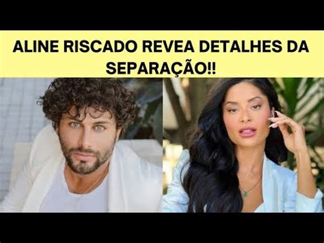 URGENTE Aline Riscado Abre O Jogo E Revela Os Detalhes De Seu