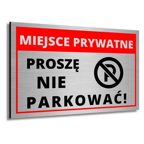 TABLICZKA SZYLD NAPIS MIEJSCE PRYWATNE PROSZĘ NIE PARKOWAĆ SREBRNA