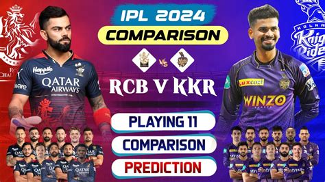 Rcb Vs Kkr Team Comparison 2024 Kkr Vs Rcb Playing 11 Comparison For Ipl 2024 Rcb Vs Kkr