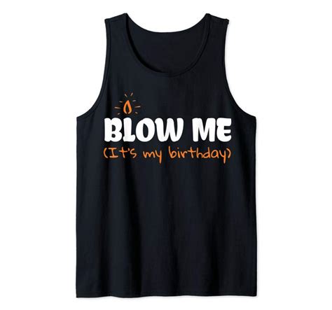 Cool Blow Me Its My Birthday Shirt Funny Birthday Party T Tees Design