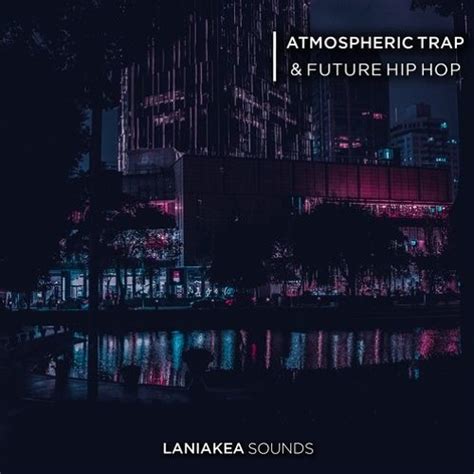 Laniakea Sounds Atmospheric Trap Future Hip Hop Wav Plugintorrent