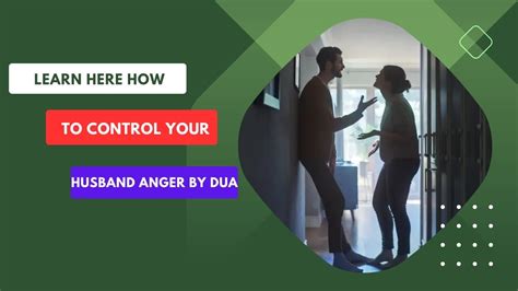 Learn Here How To Control Your Husband Anger By Dua Islamic Dua For