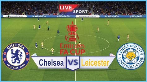 🔴 Live Chelsea Vs Leicester City Fa Cup 2324 Quarterfinal Match