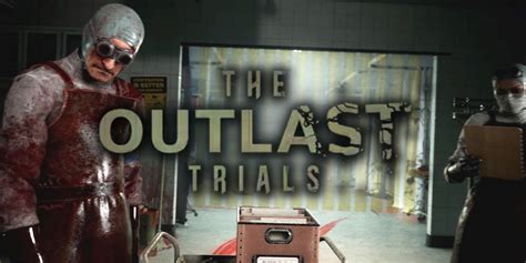 The Outlast Trials Cuánto Tiempo Vencer