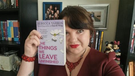 The Things We Leave Unfinished Rebecca Yarros Book Review Youtube