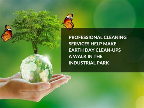 Professional Cleaning Services Help Make Earth Day Clean Ups A Walk In