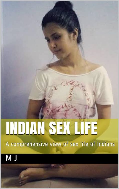 Indian Sex Life A Comprehensive View Of Sex Life Of Indians Ebook J